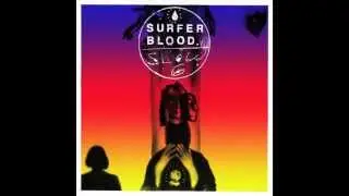Surfer Blood - Slow Six [Official Audio]
