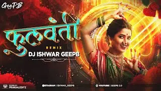 Phullwanti | REMIX | DJ ISHWAR GEEPB