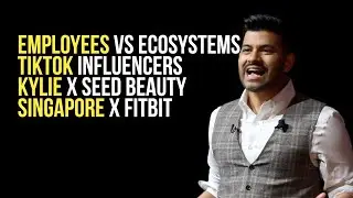 The Value of Ecosystems (TikTok Influencers, Kylie X Seed Beauty, Singapore X FitBit)