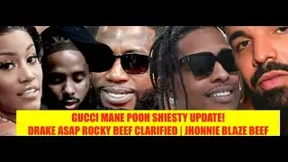 Gucci Mane Pooh Shiesty UPDATE! ASAP Rocky DETAILS Drake BEEF! Jhonnie Blaze vs Erica Banks BEEF!