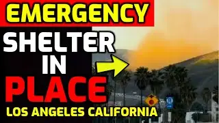 🚨 Shelter in Place Orders - Massive EXPLOSION in Los Angeles County California
