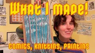 Reviewing My Creative Week: Comics, Knitting, Painting!