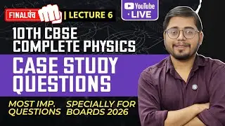 Class 10 Physics Live 🔴 Case Study Questions | Important Questions | Complete NCERT | Boards 2026