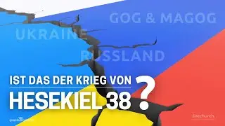 Ukraine-Krieg – Ist das der Hesekiel 38 Krieg?
