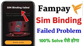 Fampay sim binding problem | sim binding failed fampay | How To fix fampay sim binding problem