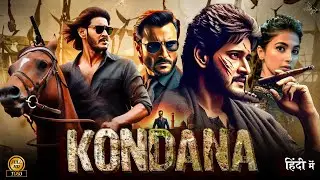 KONDANA (2025) | Mahesh Babu New South Indian Hindi Dubbed Action Movie | Action Blockbuster