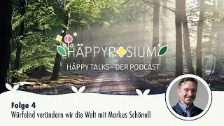 Häppy Talks Folge 4 – Würfelnd verändern wir die Welt mit Markus Schönell