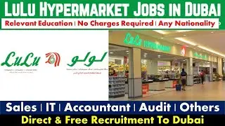 LuLu Hypermarket Jobs In Dubai For Cashier, Sales, Security Guard, Data Entry, Civil Engineer.
