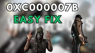 How to Fix Watch Dogs 0xc00007b Error - 2025 Update!
