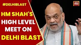 Delhi Security Review: Amit Shah Chairs High-Level Meet After Red Fort Blast | India Today News