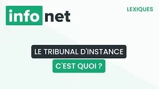 Le tribunal d'instance, c'est quoi ? (d&eacute;finition, aide, lexique, tuto, explication)