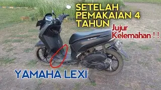 RIVEW YAMAHA LEXI PEMAKAIYAN SETELAH 4 TAHUN || Kelemahan & Kelebihan