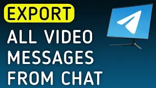 How To Export All Video Messages From A Chat On Telegram App On PC (New Update)