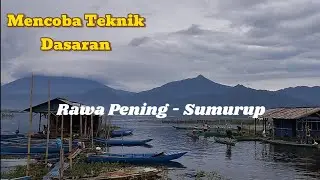 Mencoba Teknik Dasaran/lemparan🔴 Sumurup - Rawa Pening #trip 1