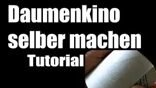 Daumenkino selber machen Tutorial