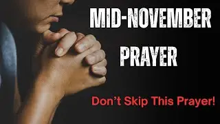 Powerful 7-Minute Prayer For Mid-November &mdash; Divine Favor & Breakthrough