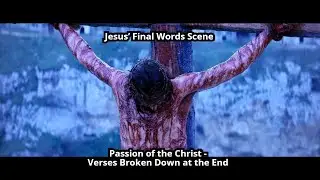 Jesus&rsquo; Final Words in The Passion of the Christ (2004) | Bible Verses Explained