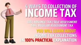 The Different Methods of Income Tax Collection Explained | Class-3 | TDS Training | #learning