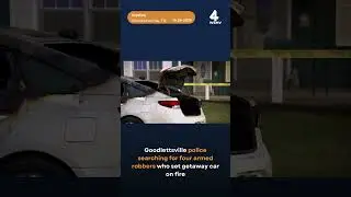 Goodlettsville police searching for four armed robbers who set getaway car on fire