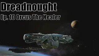 Dreadnought Ep.10 Orcus The Healer (NO COMMENTARY, Just Gameplay)