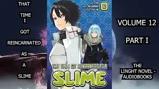 That Time I Got Reincarnated as a Slime Volume 12 part 1 The Light novel - Audiobooks