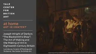 Art in Context | Joseph Wright of Derby&rsquo;s &ldquo;The Blacksmith&rsquo;s Shop&rdquo;