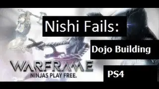 Nishi Fails Warframe: Dojo Creation Part 2: