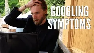 Googling symptoms (Health Anxiety)