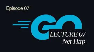 Lecture 7 - Net-Http package