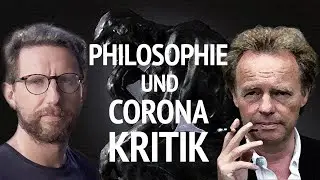 Kann man die Corona-Politik philosophisch kritisieren? &ndash; Hans-Martin Sch&ouml;nherr-Mann | PHILOSOPHIE
