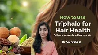 Triphala for Hair Health | Dr Amrutha S 