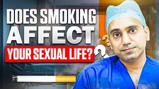 KYA SMOKING SEXUAL HEALTH KO BARBAD KAR DETI HAI? | Impact of Smoking on Sexual Health