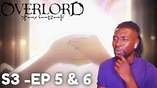 Nfirea Came THROUGH!🔥🔥- Overlord Season 3 Episodes 5 & 6 Reaction & Review!