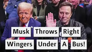 Elon Musk Throws Far Right Under A Bus Over Immigration!