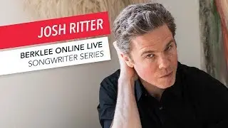 Джош Риттер: Berklee Online LIVE | Написание песен | Вопросы и ответы | 2017