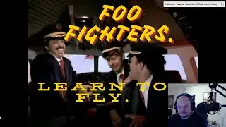 FOO FIGHTERS  -LEARN TO FLY. First time REACTION.