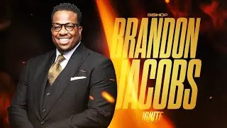 Ignite Conference 2022 | Bishop Brandon Jacobs Sr