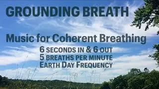 Grounding Breath | Music For Coherent Breathing | 6 seconds in & out | 5 breaths per minute