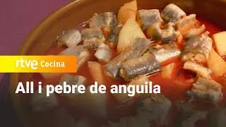 All i pebre de anguila - Ahora o nunca | RTVE Cocina