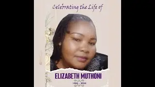 A Befitting Farewell For Elizabeth Muthoni Mbugua