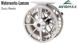 Waterworks Lamson Guru Reels Review | AvidMax