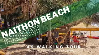 4K no speaking, walking tour of Naithon Beach, Phuket in Thailand.