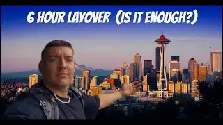 Seattle - What To Do With A 6 Hour Layover (Do We Have Time?)