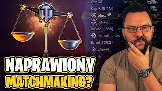 SPRAWDZIŁEM czy Wargaming rzeczywiście naprawił Matchmaking w World of Tanks
