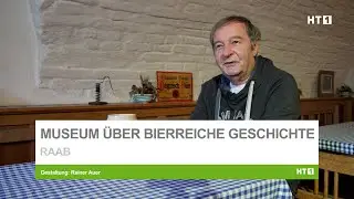 Biergeschichte zum Anfassen &ndash; Das geheime Museum in Raab!