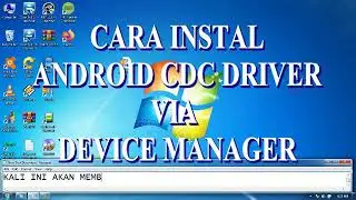 Tutorial Cara Instal Android CDC Driver via Device Manager