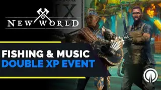 New World: Double XP Fishing and Music Event Details