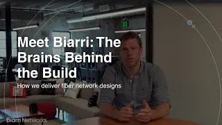 Meet Biarri: The Brains Behind the Build (a video series) - How we deliver fiber network designs