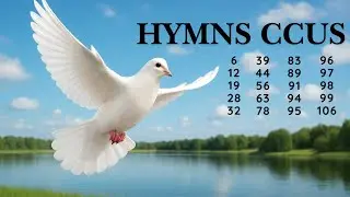 HYMNS CCUS - 8 | 6 12 19 28 32 39 44 56 63 78 83 89 91 94 95 96 97 98 99 106