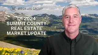 Your Q1 2024 Summit County Market Update